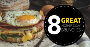 8 Great Mother’s Day Brunches