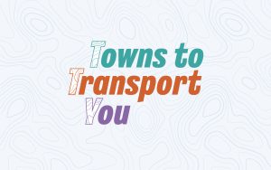 Towns to Transport You